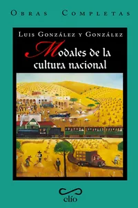 Obras Completas de Luis González y González. Tomo XIV. Modales de la cultura nacional_cover