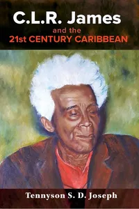 C.L.R. James and the 21st Century Caribbean_cover