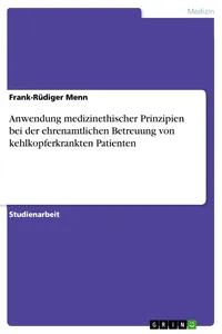 Anwendung medizinethischer Prinzipien bei der ehrenamtlichen Betreuung von kehlkopferkrankten Patienten_cover