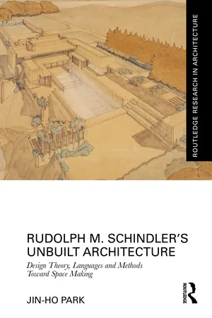 Rudolph M. Schindler’s Unbuilt Architecture