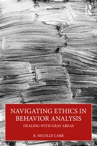 Navigating Ethics in Behavior Analysis