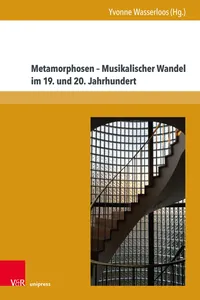 Metamorphosen – Musikalischer Wandel im 19. und 20. Jahrhundert_cover