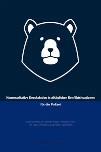 Kommunikative Deeskalation in alltäglichen Konfliktsituationen für die Polizei