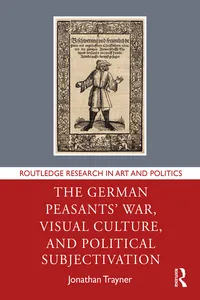 The German Peasants' War, Visual Culture, and Political Subjectivation