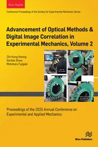 Advancement of Optical Methods & Digital Image Correlation in Experimental Mechanics, Volume 2