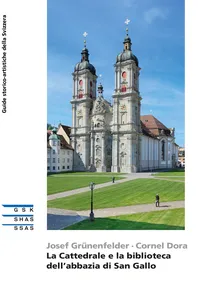 La Cattedrale e la biblioteca dell’abbazia di San Gallo