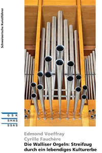 Die Walliser Orgeln: Streifzug durch ein lebendiges Kulturerbe_cover