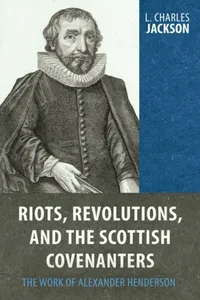 Riots, Revolutions, and the Scottish Covenanters_cover