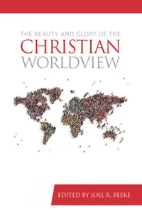 The Beauty and Glory of the Christian Worldview_cover