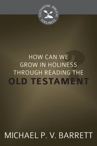 How Can We Grow in Holiness through Reading the Old Testament?_cover
