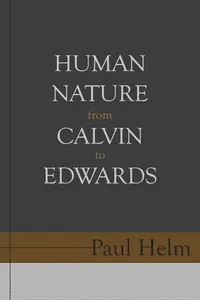 Human Nature From Calvin To Edwards_cover