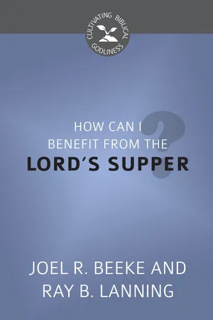 How Can I Benefit from the Lord's Supper?
