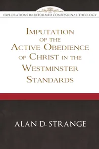 Imputation of the Active Obedience of Christ in the Westminster Standards_cover