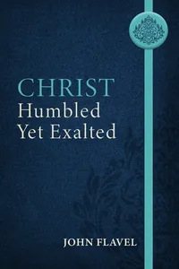 Christ Humbled yet Exalted_cover