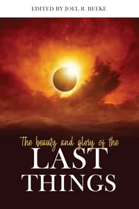 The Beauty and Glory of the Last Things_cover