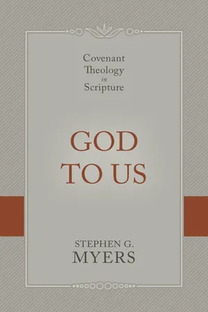 God to Us: Covenant Theology in Scripture