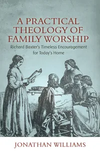 A Practical Theology of Family Worship_cover