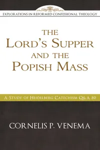 The Lord’s Supper and the 'Popish Mass'_cover