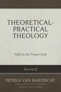 Theoretical-Practical Theology, Volume 2: Faith in the Triune God_cover