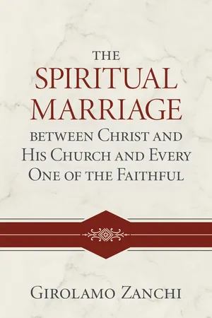 The Spiritual Marriage between Christ and His Church and Every One of the Faithful