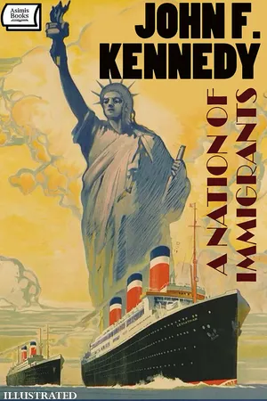 A Nation of Immigrants. Illustrated