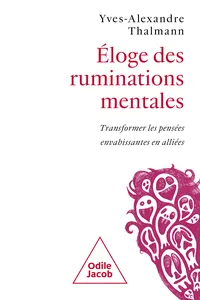 Éloge des ruminations mentales