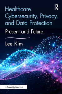 Healthcare Cybersecurity, Privacy, and Data Protection_cover