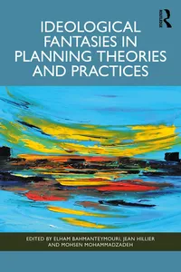Ideological Fantasies in Planning Theories and Practices_cover