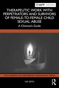 Therapeutic Work with Perpetrators and Survivors of Female-to-Female Child Sexual Abuse