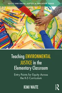 Teaching Environmental Justice in the Elementary Classroom_cover