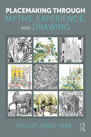 Placemaking Through Myths, Experience, and Drawing