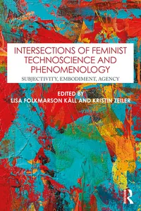 Intersections of Feminist Technoscience and Phenomenology_cover
