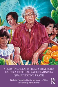 Stor Statistical Strategies Using a Critical Race Feminista Quantitative Praxis