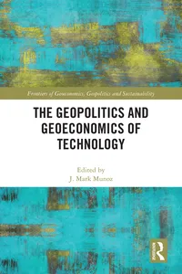The Geopolitics and Geoeconomics of Technology
