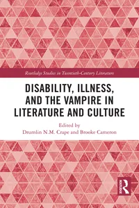 Disability, Illness, and the Vampire in Literature and Culture
