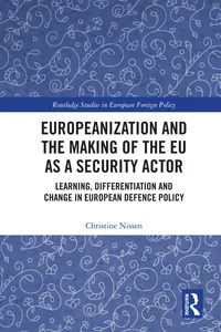Europeanization and the Making of the EU as a Security Actor