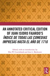 An Annotated Critical Edition of Juan Isidro Fajardo’s Índice de todas las comedias impresas hasta el año de 1716_cover