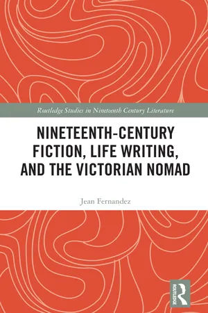 Nineteenth-Century Fiction, Life Writing, and the Victorian Nomad
