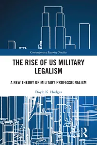 The Rise of US Military Legalism_cover
