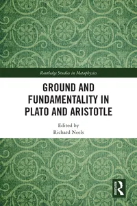 Ground and Fundamentality in Plato and Aristotle_cover