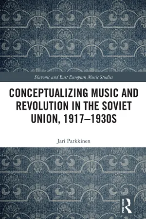 Conceptualizing Music and Revolution in the Soviet Union, 1917–1930s
