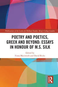 Poetry and Poetics, Greek and Beyond: Essays in Honour of M.S. Silk_cover