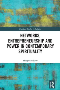 Networks, Entrepreneurship and Power in Contemporary Spirituality_cover