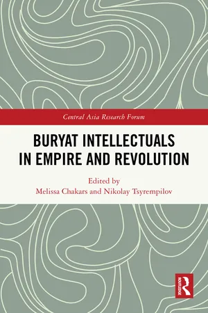 Buryat Intellectuals in Empire and Revolution