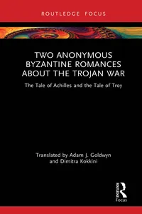 Two Anonymous Byzantine Romances about the Trojan War_cover