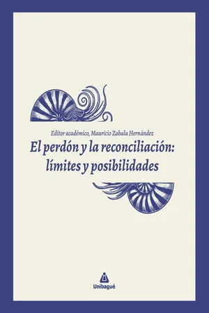 El perdón y la reconciliación: límites y posibilidades
