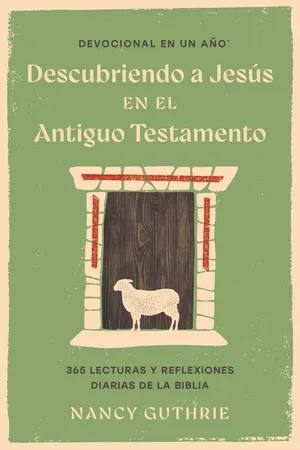 Devocional en un año: Descubriendo a Jesús en el Antiguo Testamento