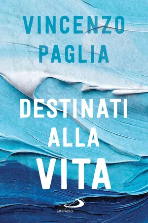 Destinati alla vita
