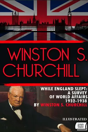 While England Slept: A Survey of World Affairs 1932-1938 by Winston S. Churchill. Illustrated