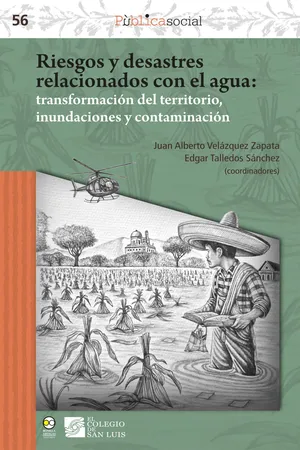 Riesgos y desastres relacionados con el agua : transformación del territorio, inundaciones y contaminación